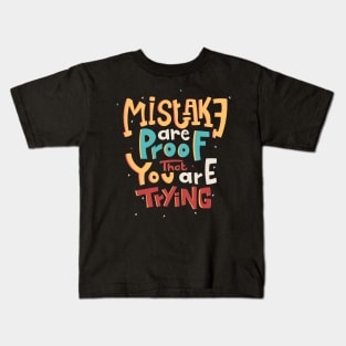 Mistake are proof Kids T-Shirt